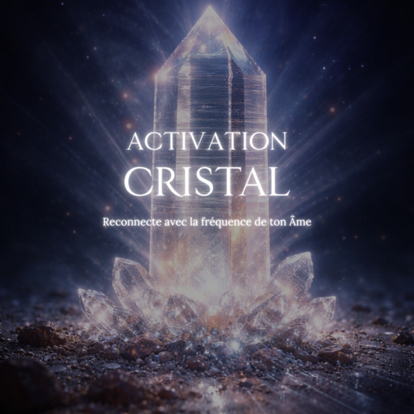 Activation Cristal